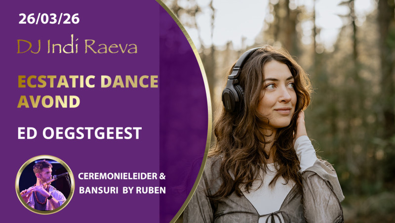 Ecstatic Dance Oegstgeest & Bansuri concert | DJ Indi Raeva - Ecstatic Dance, Live muziek, Gatherings