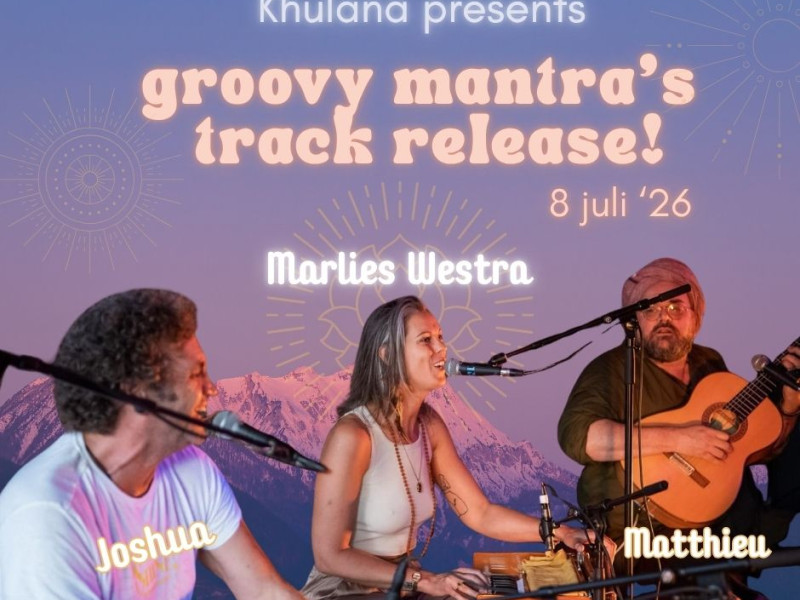 Groovy Mantra's - Sing along - concert. Marlies, Matthieu & Joshua.
