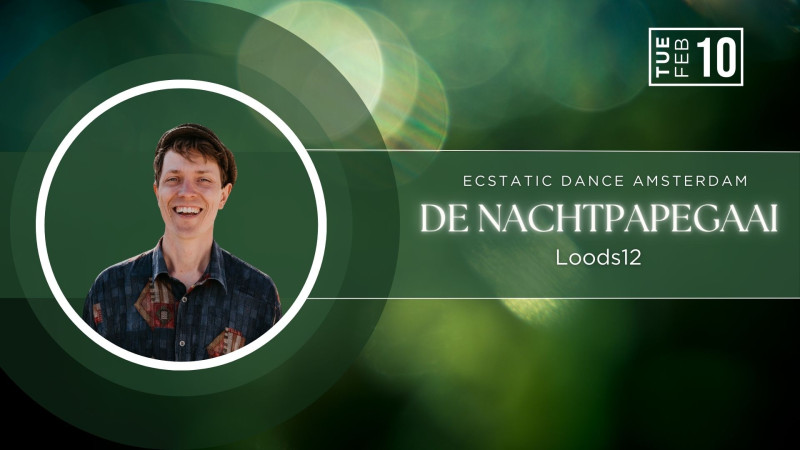 DE NACHTPAPEGAAI | EDA @ Loods12 - Ecstatic Dance, Conscious Dance, Intuitive Dance