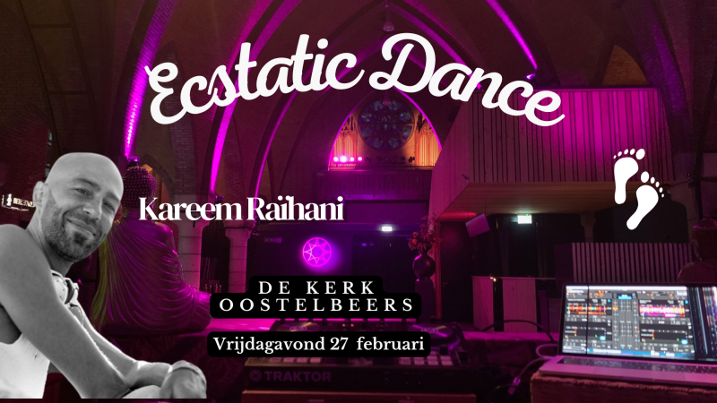 Ecstatic Dance De Kerk Oostelbeers met DJ Kareem Raïhani  - Ecstatic Dance, Conscious Dance, Vrije Dans