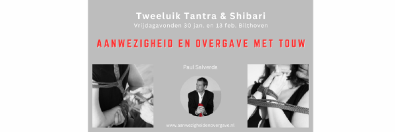 Aanwezigheid en Overgave met touw - Tantra & Shibari - tweeluik