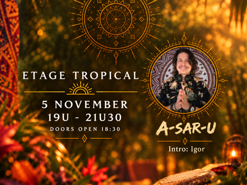 Ecstatic Dance Gent 💃 A-SAR-U 💃 Etage Tropical