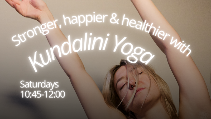 Kundalini Yoga • For a Stronger Body & Mind