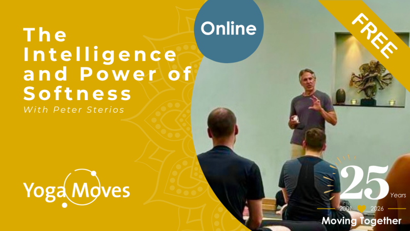 25 Years Free Online Class | The Intelligence and Power of Softness wi