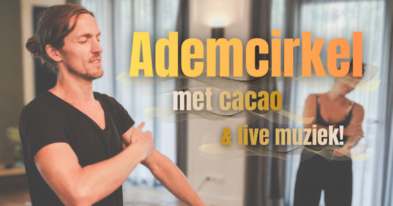 Ademcirkel met cacao & live muziek!