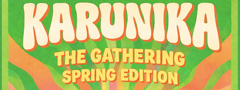 Karunika: The Gathering Spring Edition - Ecstatic Dance, Gatherings
