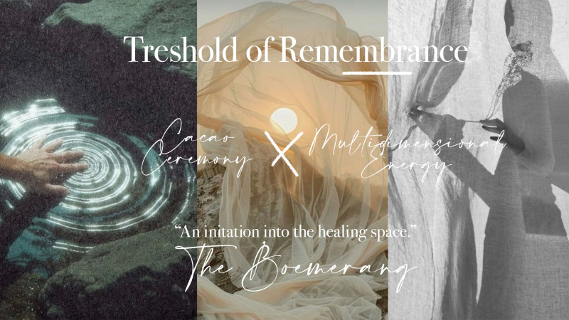 Threshold of Remembrance - Cacao Ceremony, Multidimensionality, Light Language
