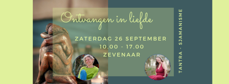 Ontvangen in Liefde - zaterdag 26 september - Zevenaar