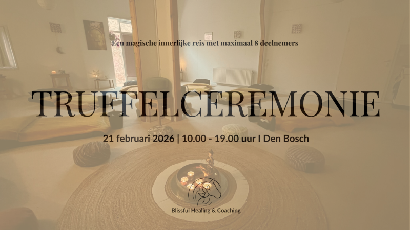 Truffelceremonie I Een magische innerlijke reis I Den Bosch