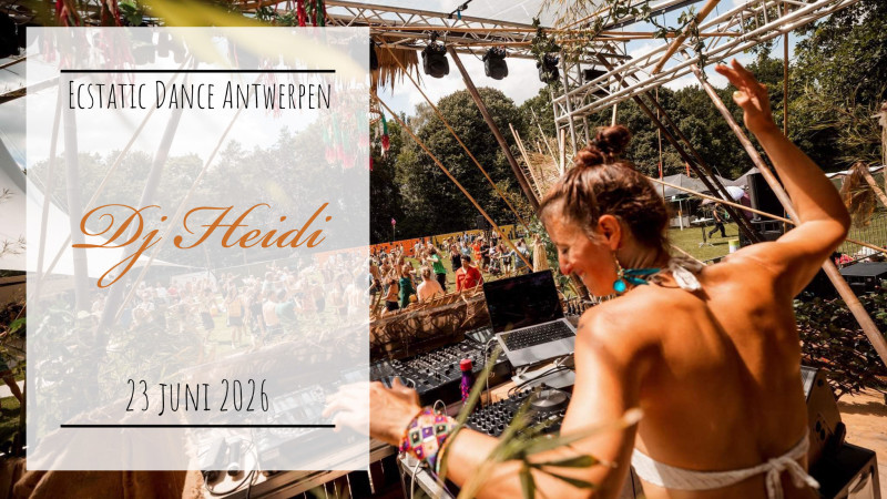 Ecstatic Dance Antwerpen * Dj Heidi