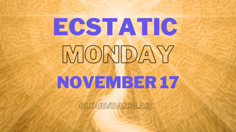 Ecstatic Monday November 17 - Ecstatic Dance, Contact Improvisatie, Conscious Dance