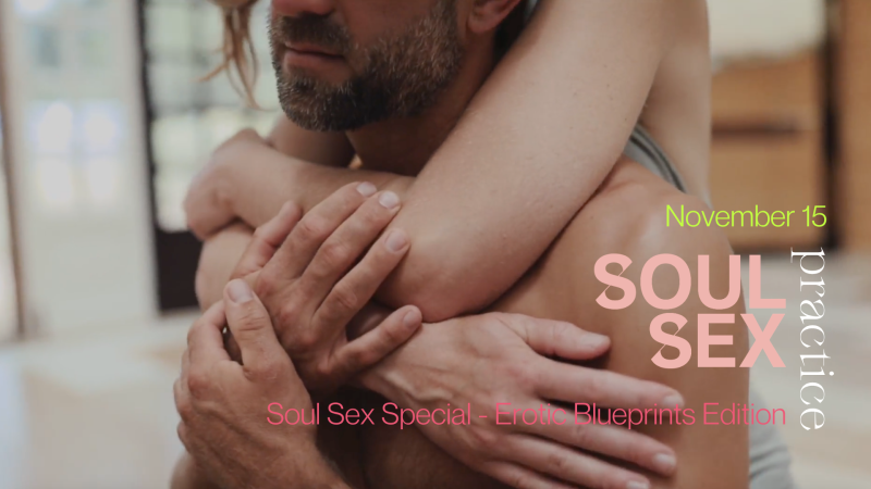Soul Sex Special - Erotic Blueprints Edition