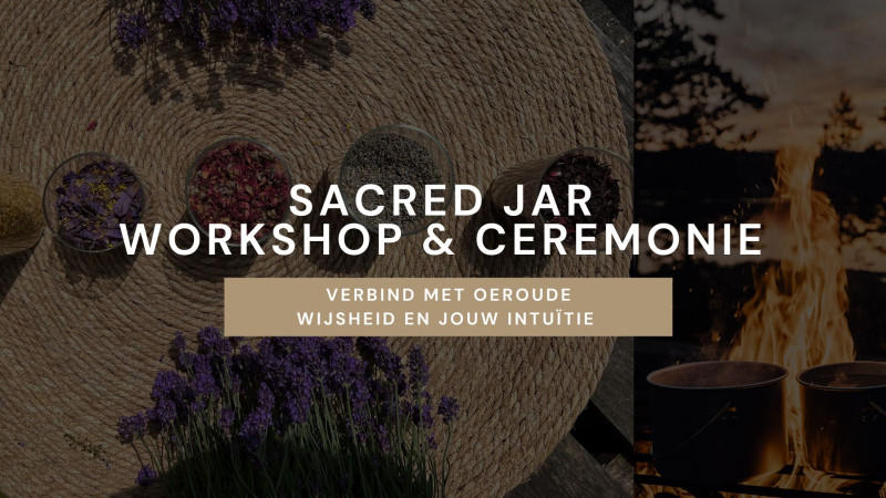 Sacred Jar Workshop & Ceremonie – Verbind met oeroude wijsheid