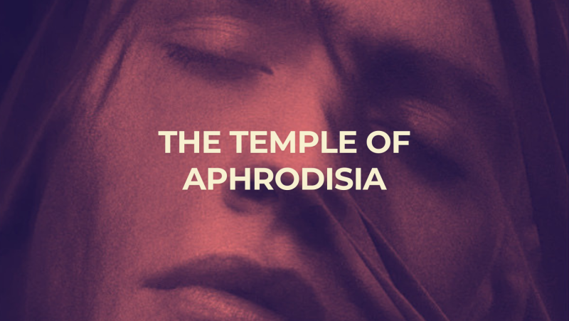 The last temple of Aphrodisia of the year - Let the veil fall