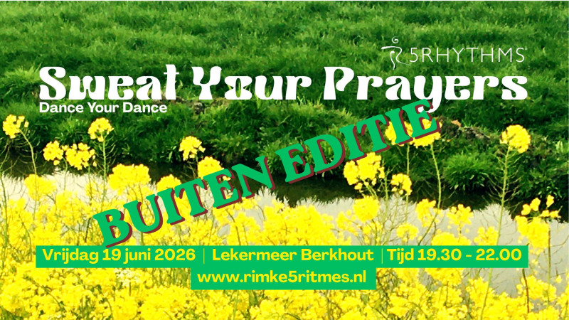 SWEAT YOUR PRAYERS HOORN  - 5Ritmes, Ecstatic Dance, Conscious Dance