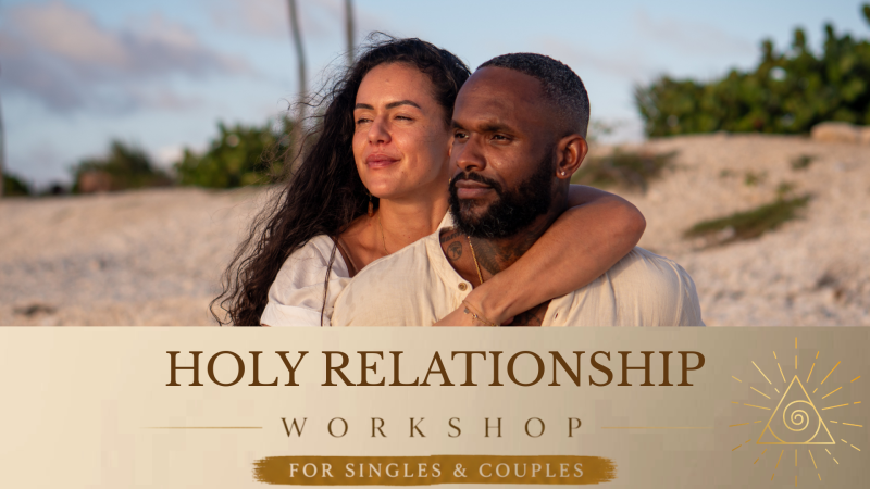 Holy Relationship Workshop (For Singles & Couples) 