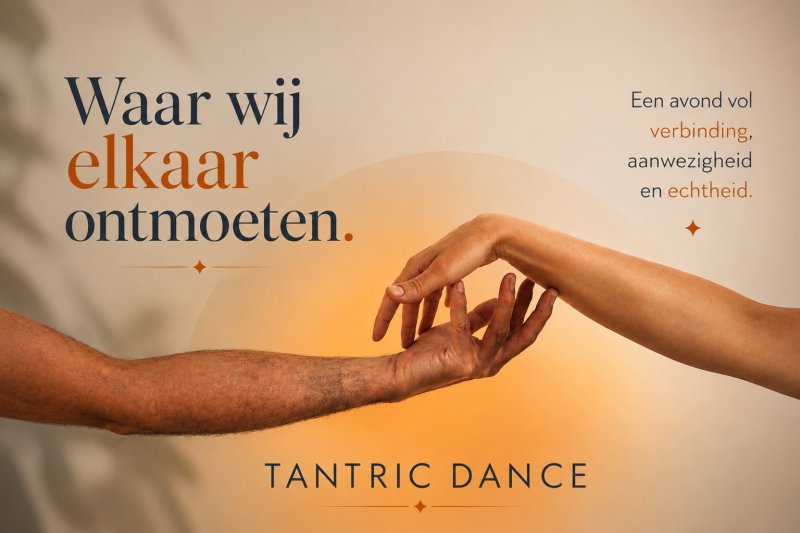 Tantric Dance. Waar wij elkaar ontmoeten. - Tantric Dance, Dancing in Connection, Self-expression