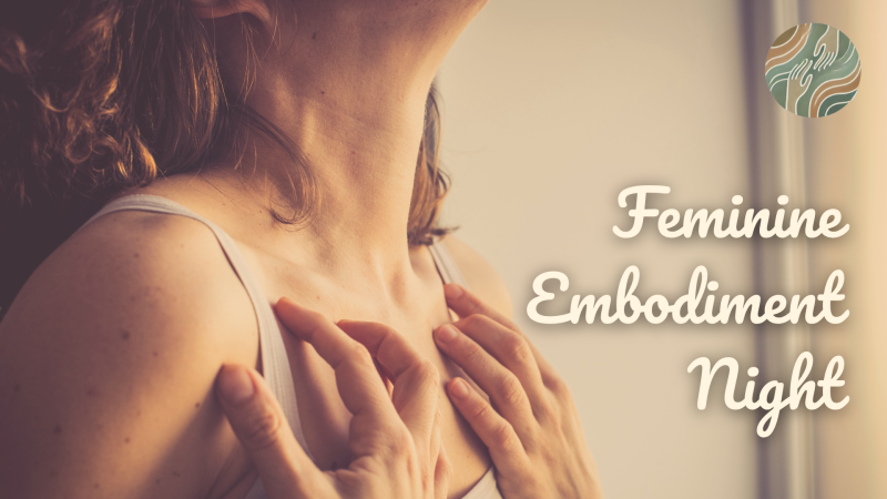 Feminine Embodiment Night: Ruimte maken voor wat er is