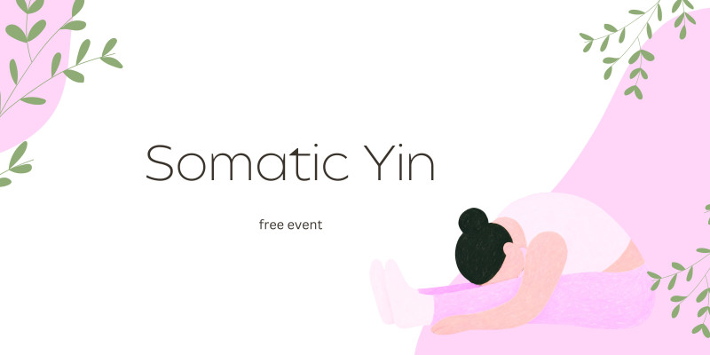 Somatic Yin | Free event! - Yoga, Pleine conscience, Travail corporel