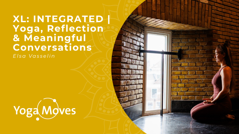 XL: Integrated | Yoga, Reflection & Meaningful Conversations