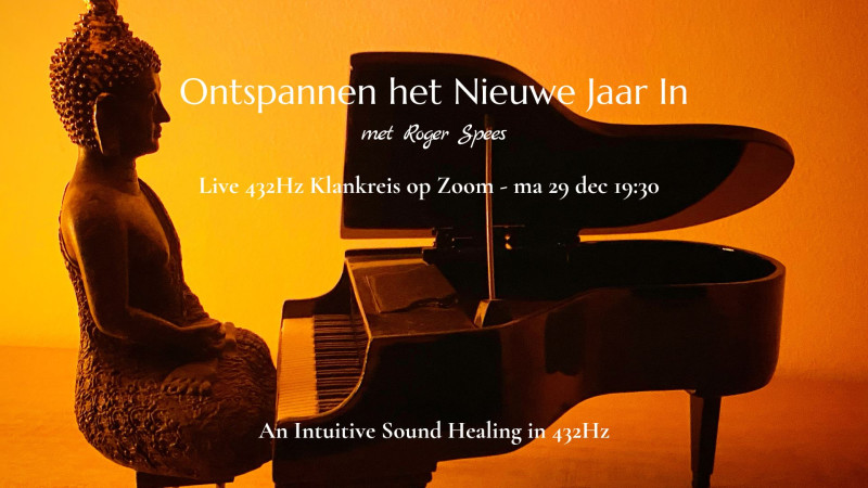 Ontspannen het Nieuwe Jaar In - Online klankreis met intuïtieve muziek - Klankbad, Live muziek, Klankreis