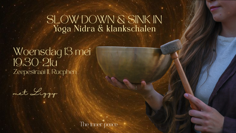 Slow down & Sink in – Yoga Nidra & Klankschalen  - Yoga Nidra, Klankschalen, Meditatie