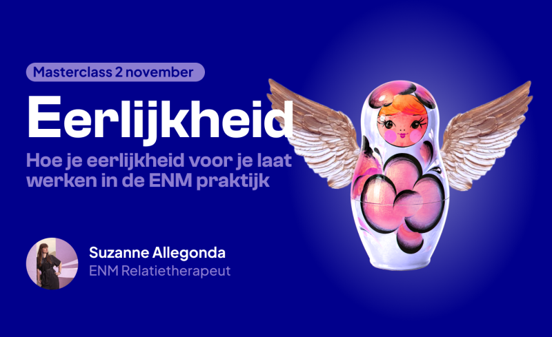 Hoe eerlijkheid voor je laten werken in ENM Relaties