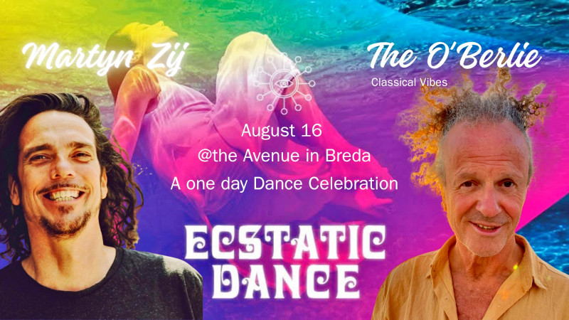 Ecstatic Dance 1 Day Dance Celebration:Dj The O'Berlie & Dj Martyn Zij - Ecstatic Dance, Free Dance, Dance Meditation