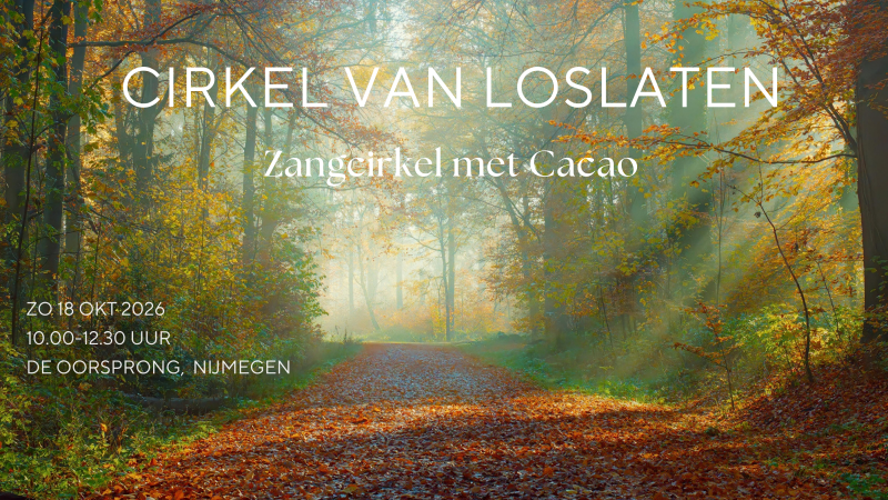 Cirkel van Loslaten - Zangcirkel met cacao