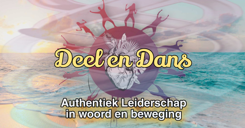 Deel en Dans - Persoonlijk Leiderschap, Sharing Circle, Belichaming