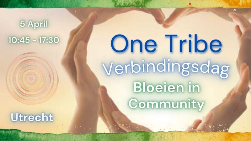 One Tribe Verbindingsdag Utrecht: Bloeien in Community