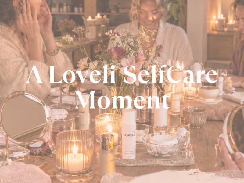 A Loveli Selfcare Moment ♥