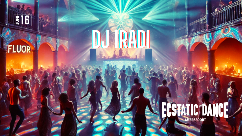 Ecstatic Dance Amersfoort w/ dj IRADI  - Ecstatic Dance, Free Dance, Conscious Dance