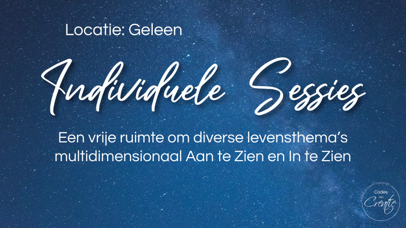 Individuele Sessies:  inzicht, helderheid en stroming in levensthema's