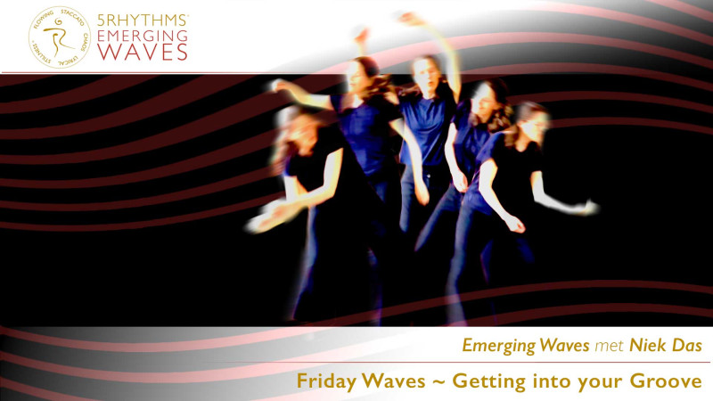 5Ritmes Friday Waves - Getting into your Groove