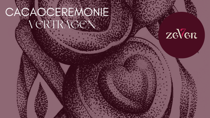 Cacaoceremonie Thema Vertragen  - Cacao ceremonie, Meditatie, Sharing Circle