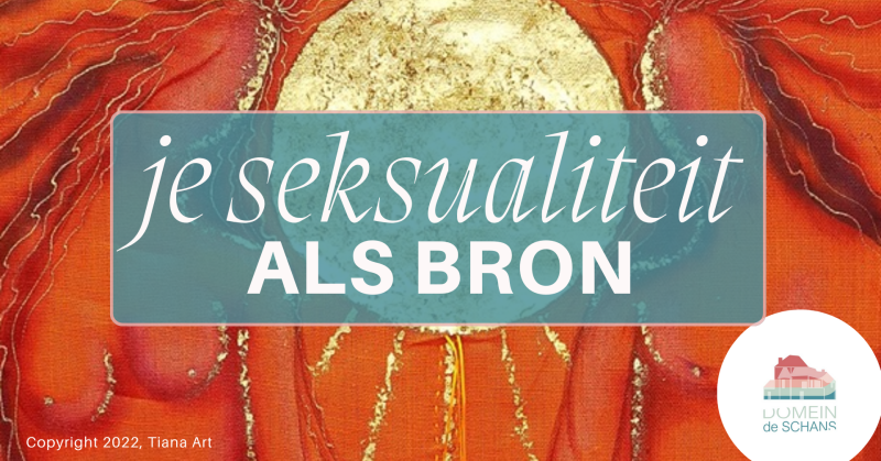 Je Seksualiteit als Bron – 3-daagse - Persoonlijke Ontwikkeling, Zelfliefde, Conscious Sexuality