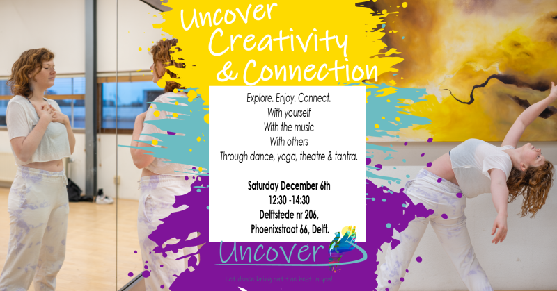 Uncover Creativity & Connection - Dansen in verbinding, Dansimprovisatie, Dansworkshop
