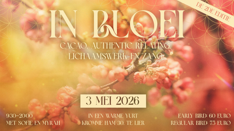 In Bloei #2 · Dag van Cacao, Spel & Verbinding | Lier · 3 mei - Authentic Relating, Cacao ceremonie, Ritual Dance