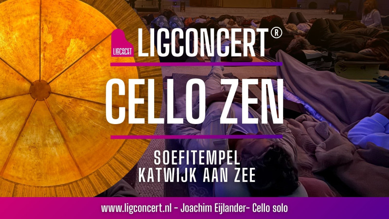 Ligconcert® CelloZen — een muzikale reis naar rust en verbeelding