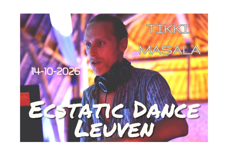 Ecstatic Dance Leuven  *Tikki Masala* 