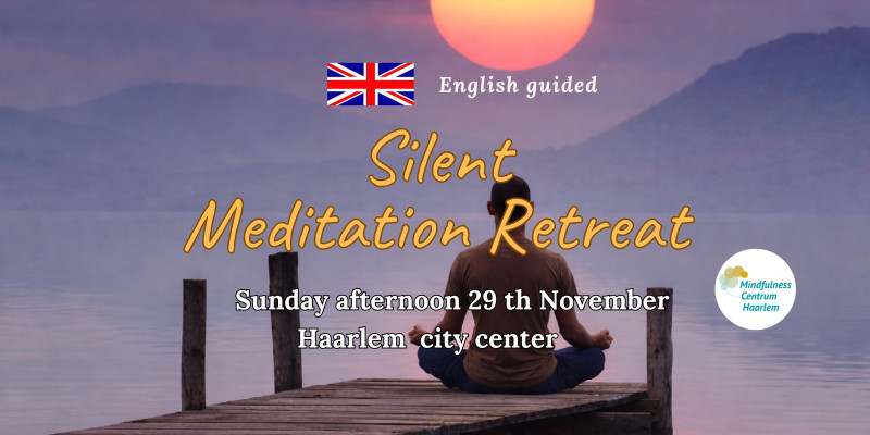 Silent Meditation Retreat, Sun. 29th nov. 13.00-17.00h |Haarlem center