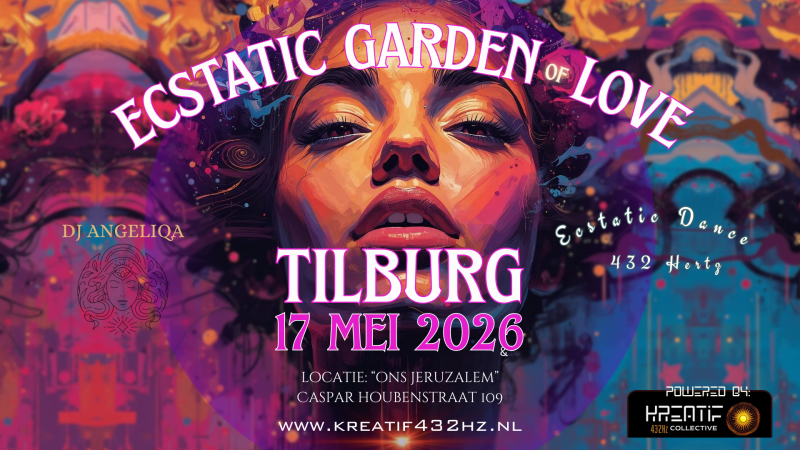 ✨ 432Hz Ecstatic Dance ~ ECSTATIC GARDEN of LOVE in Tilburg ~ 17 MEI