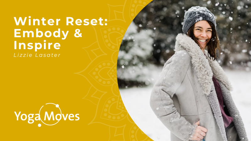Winter Reset: EMBODY & INSPIRE