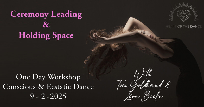 One Day Facilitator Training Conscious & Ecstatic Dance - Ecstatic Dance, Opleiding, Conscious Dance