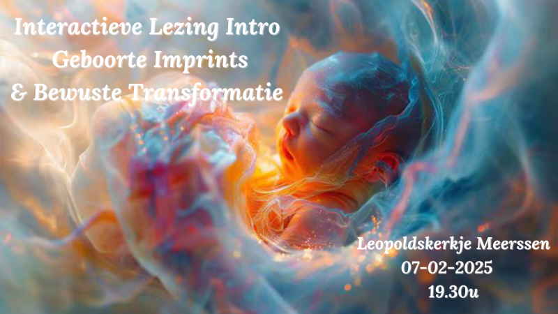Interactieve lezing Intro Geboorte Imprints en Transformatie - Experiential Lectures, Sharing Circle, Consciousness Development