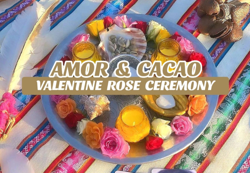 ♡ AMOR & CACAO ♡  VALENTINE ROSE CEREMONY - Cacao Ceremony, Breathwork, Sound Healing