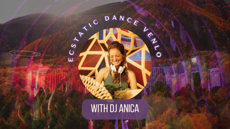 Ecstatic Dance Venlo - Dj Anica