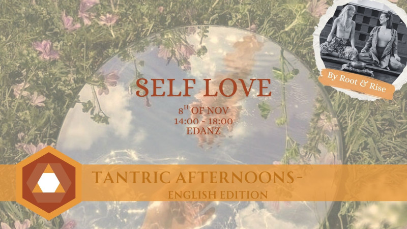 Tantric Afternoons (English) - Self love - Tantra, Self-Love, Healing