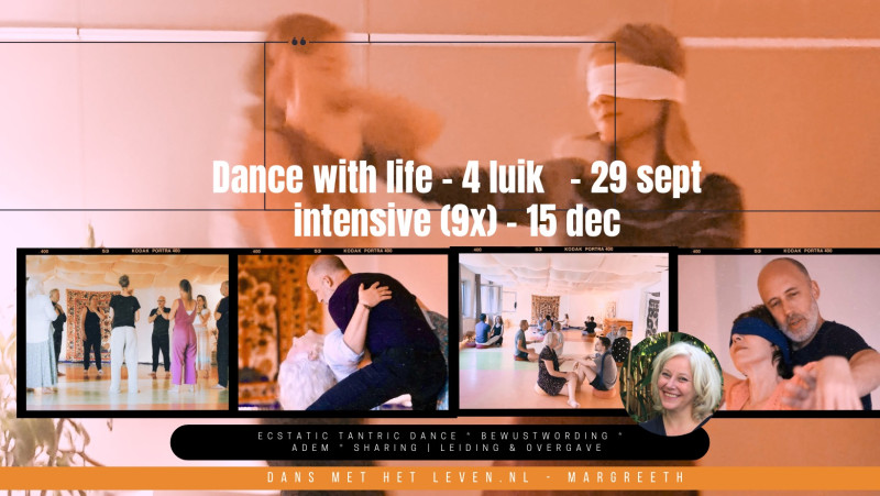 Dance with life - 4 - luik  - Tantric Dance, Dancing in Connection, Personal Development